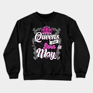 Queens are born in May Crewneck Sweatshirt